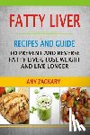 Zackary, Amy - Fatty Liver: Recipes And Guide To Prevent And Reverse Fatty Liver, Lose Weight And Live Longer