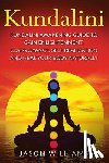 Williams, Jason - Kundalini: Kundalini Awakening Guide To Gain Enlightenment, Clairvoyance, Self Realization and Heal Your Body Naturally