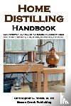 Yorke M Ed, Christopher G - Home Distilling Handbook