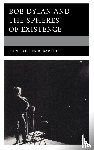Barnett, Christopher B. - Bob Dylan and the Spheres of Existence