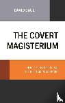 Dault, Dr. David - The Covert Magisterium