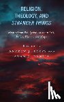  - Religion, Theology, and Stranger Things