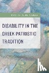  - Disability in the Greek Patristic Tradition