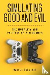 Schulzke, Marcus - Simulating Good and Evil