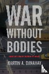 Danahay, Martin - War Without Bodies