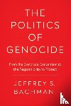 Bachman, Jeffrey S. - The Politics of Genocide