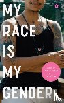  - My Race Is My Gender