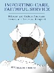 Cherry, Stephen M. - Importing Care, Faithful Service