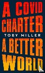 Miller, Toby - A COVID Charter, A Better World