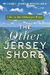 Rockland, Michael Aaron - The Other Jersey Shore: Life on the Delaware River