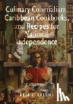 Valens, Keja L. - Culinary Colonialism, Caribbean Cookbooks, and Recipes for National Independence