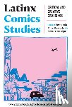  - Latinx Comics Studies