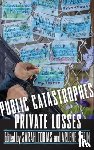  - Public Catastrophes, Private Losses