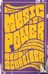 Schreiber, Brad - Music Is Power