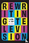 Peirse, Alison - Rewriting Television