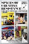  - Spaces of Creative Resistance