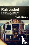 Naiden, Fred S. - Railroaded