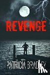 Bradley, Patricia - Revenge: A Romantic Suspense Novella