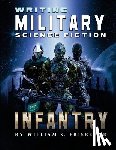 Frisbee Jr, William S. - Writing Military Science Fiction: Infantry