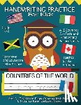 Books, Handwriting Practice - Handwriting Practice For Kids: Countries of the World With Workbook Sheets and A- Z Alphabet Flags Coloring Book Pages: Pre K, Kindergarten, Age 2-4,