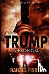 Fisher, Raheal - Trump: A Hood Novel