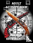 For Seniors, Activity Books - Adult Activity Book for the Gun Enthusiast: Large Print Crosswords, Word Find, Gun Trivia, Matching, Cryptograms, Color and Customize and More