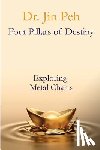 Peh, Jin - Four Pillars of Destiny Exploring Metal Charts: Exploring Metal Charts