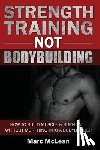 McLean, Marc - Strength Training NOT Bodybuilding