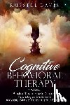 Davis, Russell - Cognitive Behavioral Therapy: 2 Books - Practical Tips on How to Conquer Psychological Disorders & A Mastery Guide to Controlling Your Emotions