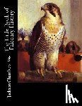 Chambers, Jackson - The Little Book of Falconry History