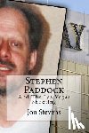 Stevens, Jon - Stephen Paddock: And The Las Vegas Shooting