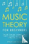 Hoffman, Preston - Music Theory for Beginners: The Only 7 Exercises You Need to Learn Music Fundamentals and the Elements of Written Music Today