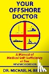 Beilan, Michael H. - Your Offshore Doctor: A Manual of Medical Self-Sufficiency at Sea