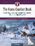 Adams, Nate - The Home Comfort Book: The ultimate guide to creating a comfortable, healthy, long lasting, and efficient home.