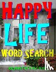 Toth M. a. M. Phil, Kalman - Happy Life Word Search: 500 Extra Large Print Entertaining Themed Puzzles