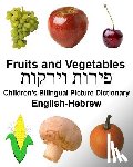 Carlson, Richard - English-Hebrew Fruits and Vegetables Children's Bilingual Picture Dictionary