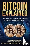 Amsterdam, Johan Von - Bitcoin explained: Introduction guide to the crypto currency and bitcoin world