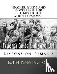 Pennington, John - Teacher Guide and Novel Unit for the Boy in the Striped Pajamas: Lessons on Demand