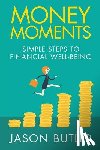 Butler, Jason F. - Money Moments: Simple steps to financial well-being