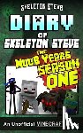 Steve, Skeleton - Diary of Minecraft Skeleton Steve the Noob Years - FULL Season One (1): Unofficial Minecraft Books for Kids, Teens, & Nerds - Adventure Fan Fiction Di