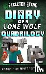 Steve, Skeleton - Diary of a Minecraft Lone Wolf (Dog) Full Quadrilogy: Unofficial Minecraft Books for Kids, Teens, & Nerds - Adventure Fan Fiction Diary Series