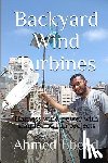 Medhat, Sarah - Backyard Wind Turbines: Harness wind power with simple and fun projects