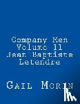 Morin, Gail - Company Men: Volume 11 Jean Baptiste Letendre
