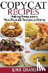 Chang, Lina - Copycat Recipes ***Black and White Edition***: Making Restaurants? Most Popular Recipes at Home