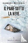 Navicelli, Vanessa - Il pane sotto la neve