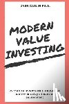 Carlin, Sven - Modern Value Investing: 25 Tools to Invest with a Margin of Safety in Today's Financial Environment