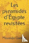 Gadalla, Moustafa - Les pyramides d'Egypte revisitees