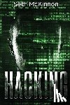 McKinnon, Seth - Hacking: Learning to Hack. Cyber Terrorism, Kali Linux, Computer Hacking, Pentesting, & Basic Security.