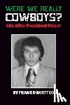 Wilson, Meredith - Were We Really Cowboys? Life After President Street