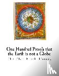 Carpenter, Wm - One Hundred Proofs That the Earth Is Not a Globe: Flat Earth Theory
